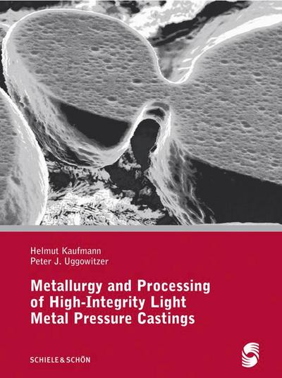 Metallurgy and Processing of High-Integrity Light Metal Pressure Castings