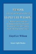 Memoir of the Life and Religious Labors of Lloyd Lee Wilson