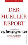 Der Mueller-Report: Einführung und Analyse von Rosalind S. Helderman und Matt Zapotosky