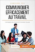 Communiquer efficacement au travail