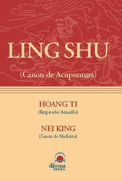 Hoang Ti nei king: ling shu