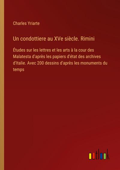 Un condottiere au XVe siècle. Rimini