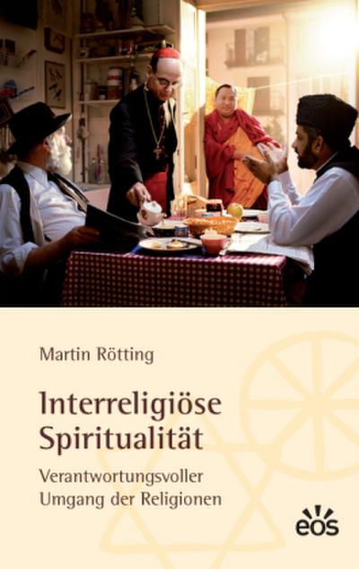 Interreligiöse Spiritualität - Verantwortungsvoller Umgang der Religionen