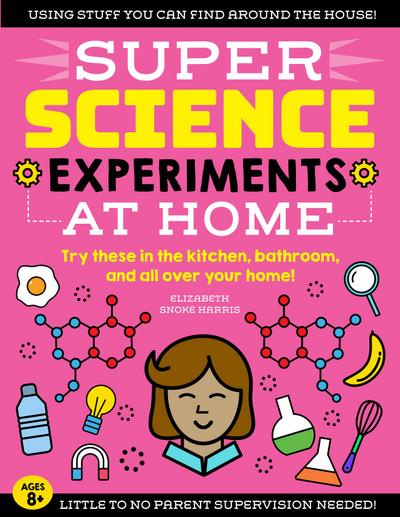 SUPER Science Experiments: At Home