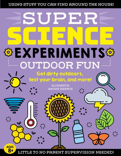SUPER Science Experiments: Outdoor Fun