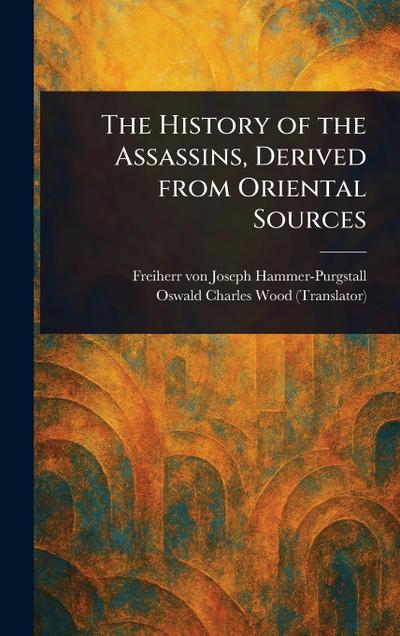 The History of the Assassins, Derived From Oriental Sources