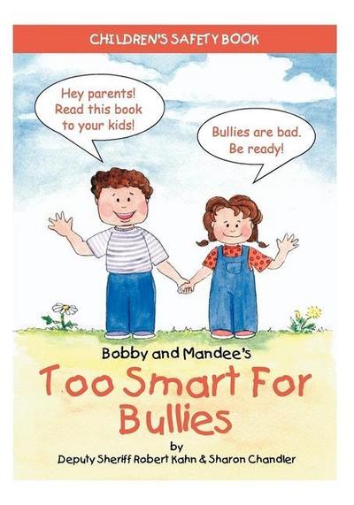 Bobby and Mandee’s Too Smart for Bullies: Children’s Safety Book