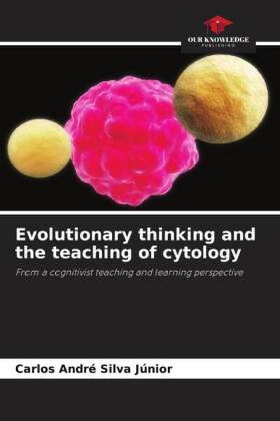 Evolutionary thinking and the teaching of cytology