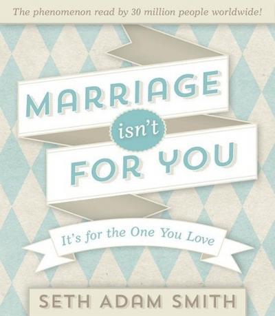 Marriage Isn’t for You