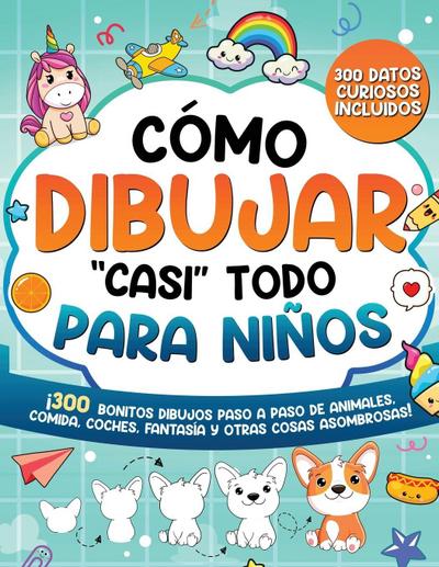 Cómo dibujar "casi" todo para niños