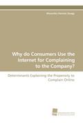 Why do Consumers Use the Internet for Complaining 