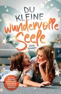 Du kleine wundervolle Seele - Wie du die einzigart