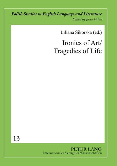 Ironies of Art/Tragedies of Life