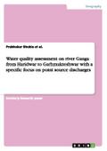 Water quality assessment on river Ganga from Haridwar to Garhmukteshwar with a specific focus on point source discharges