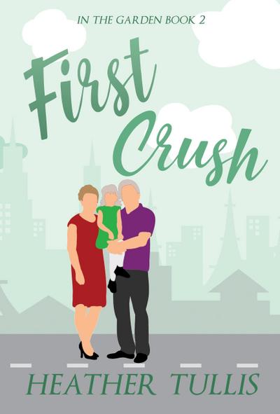 First Crush (In The Garden, #2)