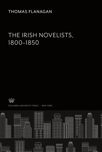 The Irish Novelists 1800-1850