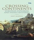 Crossing Continents: European Explorers and India’s Mysteries