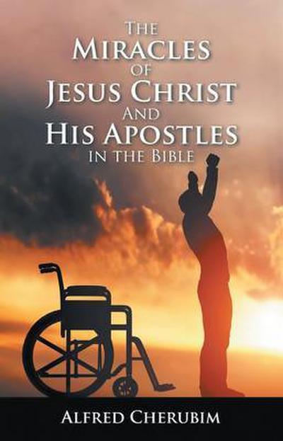 The Miracles Of Jesus Christ And His Apostles In The Bible