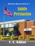 Subtle Persuasion (Stillwater Mystery Series, #3)