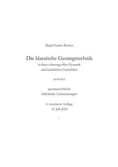 Die klassische Gesangstechnik in ihrer natürlichen Einfachheit und schwungvollen Dynamik - kontra - gesangstechnisch fehlerhafte Lehrmeinungen