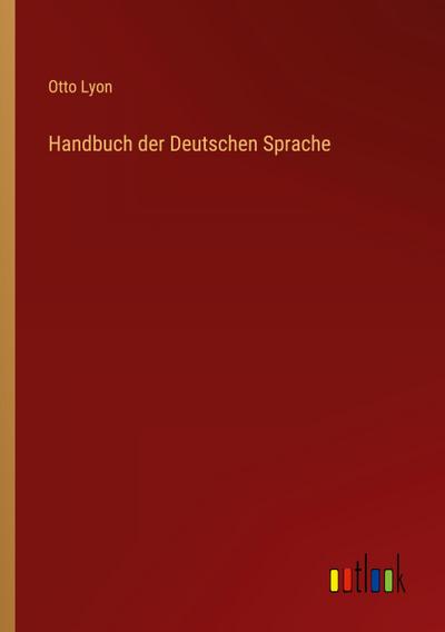 Handbuch der Deutschen Sprache