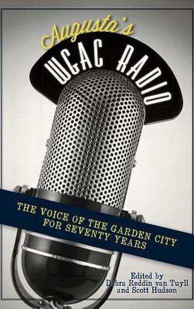 Augusta’s WGAC Radio: The Voice of the Garden City for Seventy Years