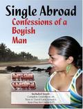 Single Abroad: Confessions of a Boyish Man