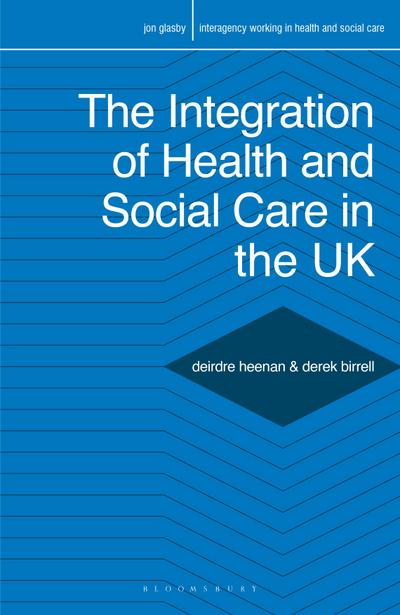 The Integration of Health and Social Care in the UK