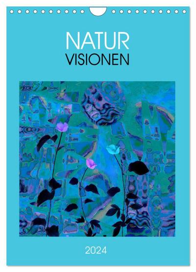 NaturVisionen (Wandkalender 2024 DIN A4 hoch), CALVENDO Monatskalender