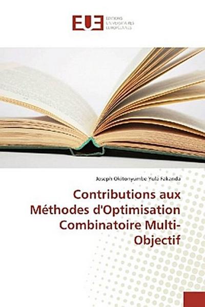 Contributions aux Méthodes d’Optimisation Combinatoire Multi-Objectif