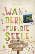 Wandern für die Seele - Rund um Kassel