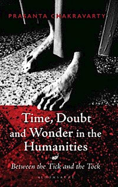 Time, Doubt and Wonder in the Humanities