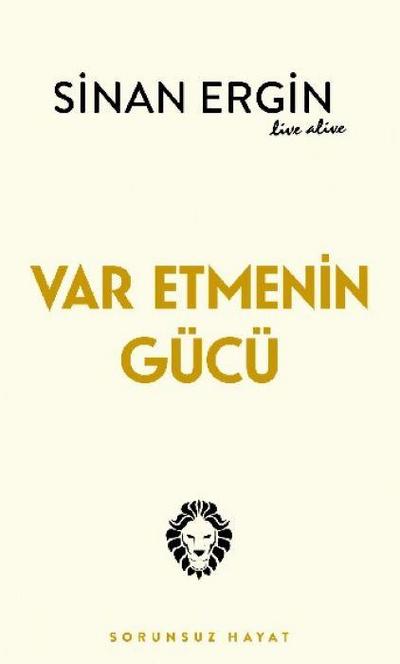 Var Etmenin Gücü