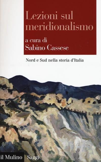 Lezioni sul meridionalismo. Nord e Sud nella storia d’Italia