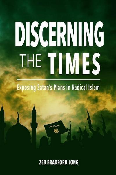 Discerning the Times: Exposing Satan’s Plans in Radical Islam