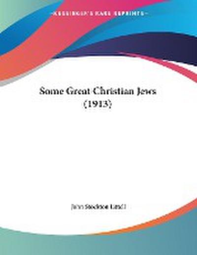 Some Great Christian Jews (1913)