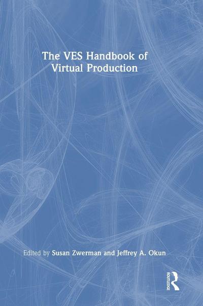 The VES Handbook of Virtual Production