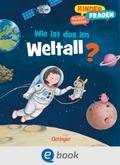 Kinderfragen - Die Welt verstehen: Wie ist das im Weltall?