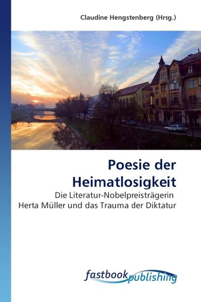 Poesie der Heimatlosigkeit - Claudine Hengstenberg