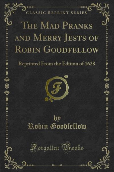 The Mad Pranks and Merry Jests of Robin Goodfellow