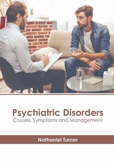 Psychiatric Disorders: Causes, Symptoms and Management