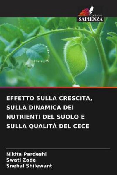 EFFETTO SULLA CRESCITA, SULLA DINAMICA DEI NUTRIENTI DEL SUOLO E SULLA QUALITÀ DEL CECE