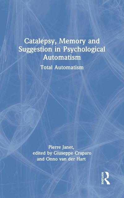 Catalepsy, Memory and Suggestion in Psychological Automatism