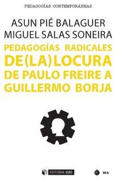 Pedagogías radicales de (la) locura : de Paulo Freire a Guillermo Borja