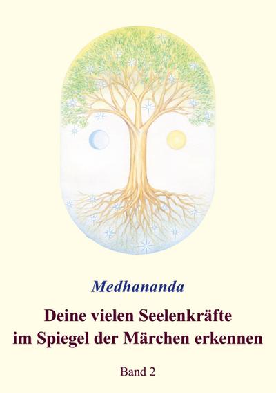 Deine vielen Seelenkräfte im Spiegel der Märchen erkennen