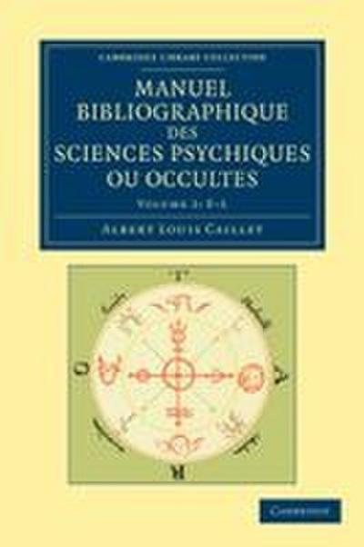 Manuel Bibliographique Des Sciences Psychiques Ou Occultes - Volume 2