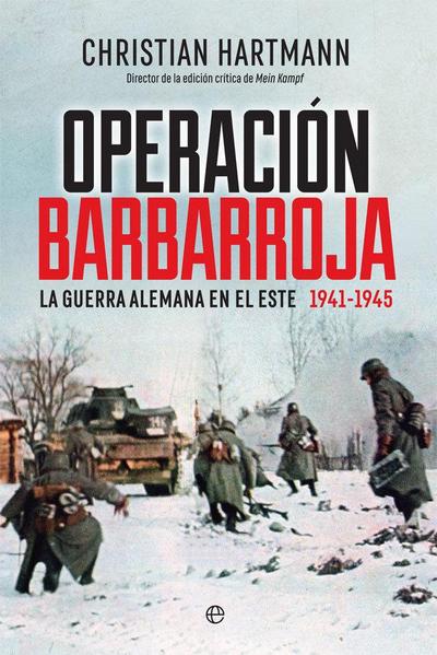 Operación Barbarroja : la guerra alemana en el este. 1941-1945