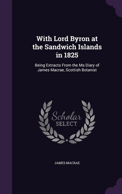 With Lord Byron at the Sandwich Islands in 1825