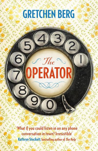 The Operator: ’Great humour and insight . . . Irresistible!’ KATHRYN STOCKETT