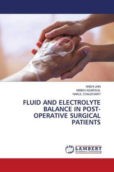 Fluid and Electrolyte Balance in Post- Operative Surgical Patients